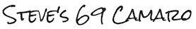 Steve's 1969 Camaro